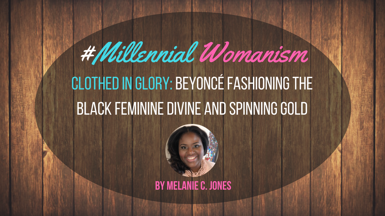 Clothed in Glory Beyoncé Fashioning the Black Feminine Divine and Spinning Gold - .base pic